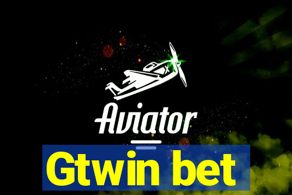 Gtwin bet